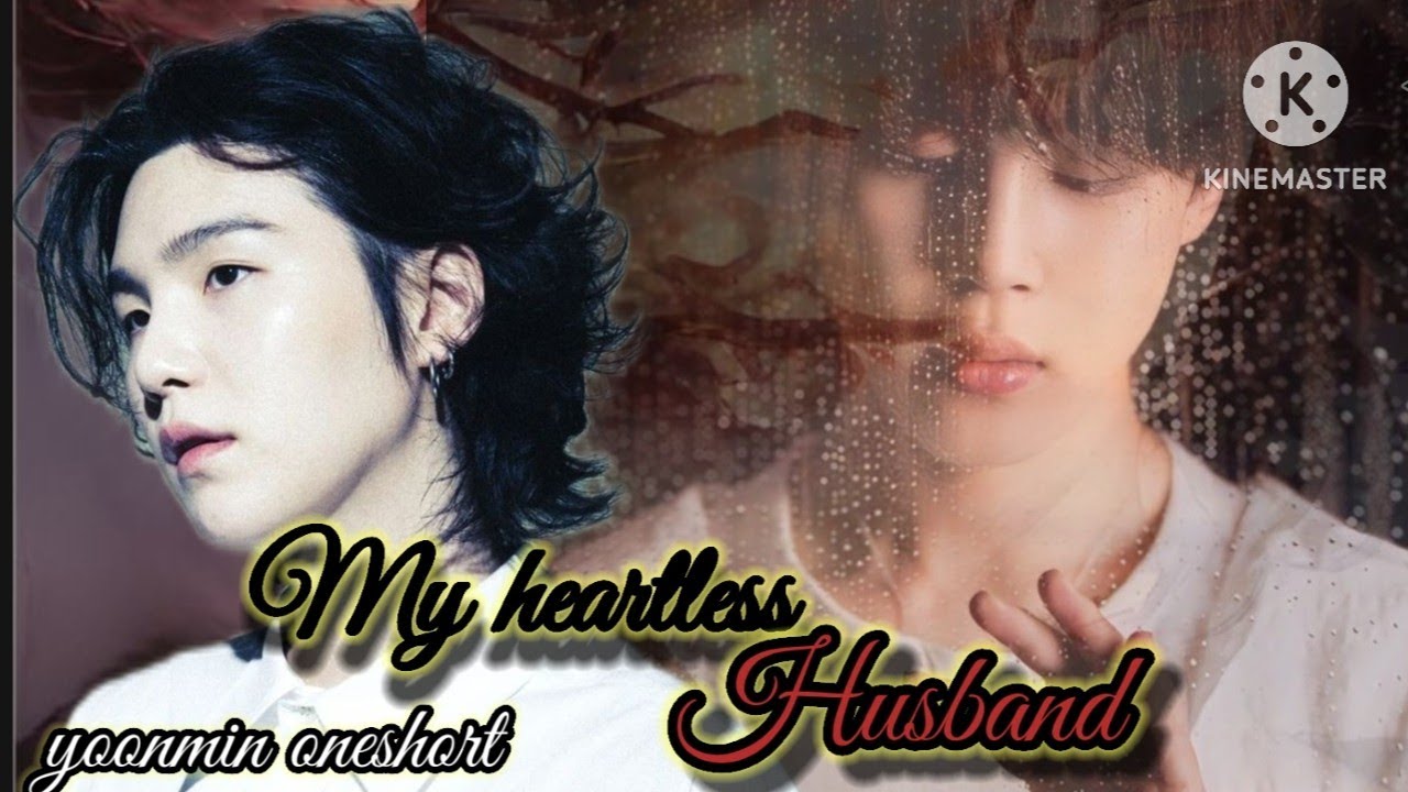 (yoonmin oneshort 💗 1/2)💔My heartless husband (request) {love 💗 story} 