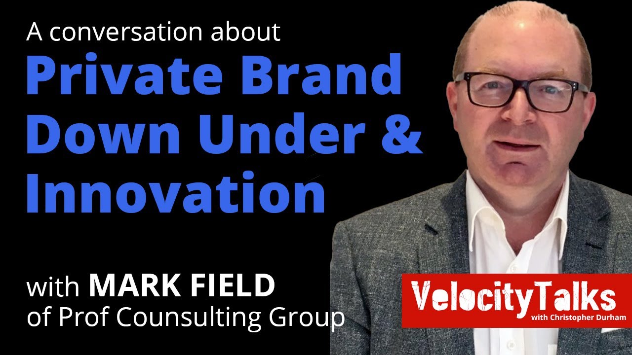 Private Brand Down Under & Innovation a Conversation with Mark Field