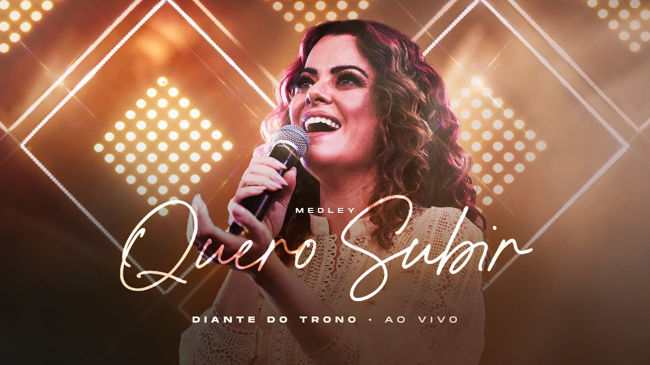 Medley Quero Subir (Ao Vivo) - Diante do Trono, Ana Paula Valadão