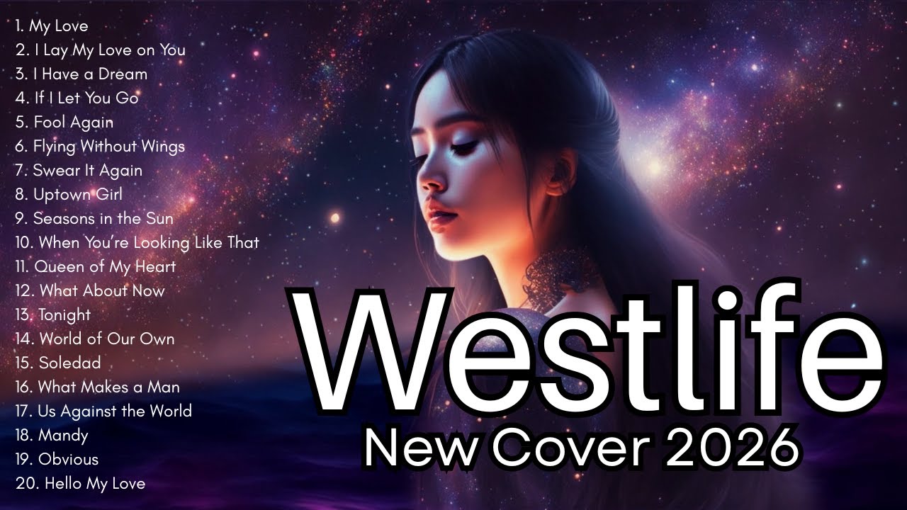 Westlife Best Ever Songs New Cover 2026 ❤️ Westlife Greatest Love Songs Collection 2026