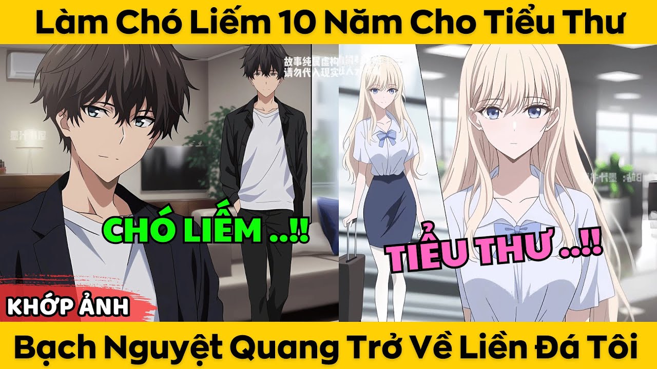 Làm Chó Liếm 10 Năm Cho Tiểu Thư - Khi Bạch Nguyệt Quang Trở Về Liền Đá Tôi
