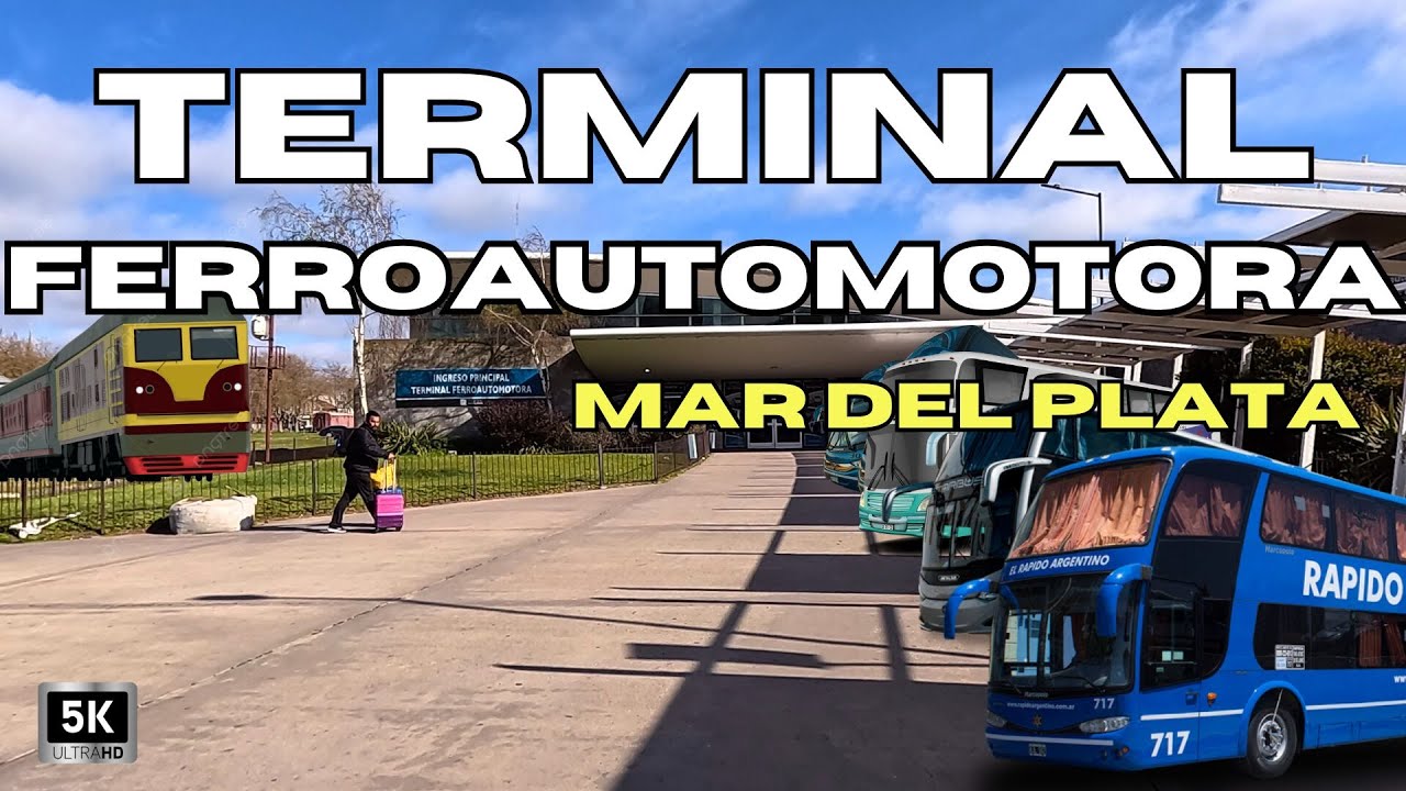 【5K】DESCUBRE la TERMINAL FERRO AUTOMOTORA de Mar Del Plata