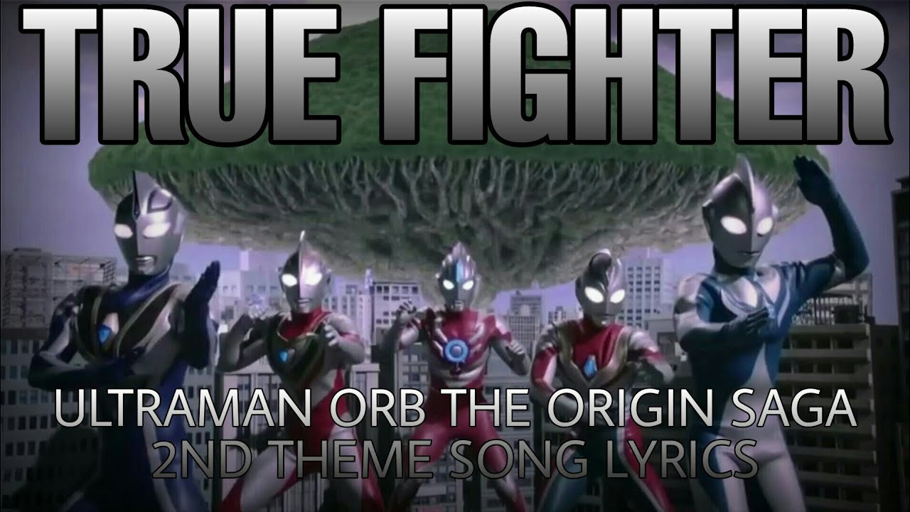 (True Fighter) Ultramab Orb The Origin Saga 2nd theme song - lyrics