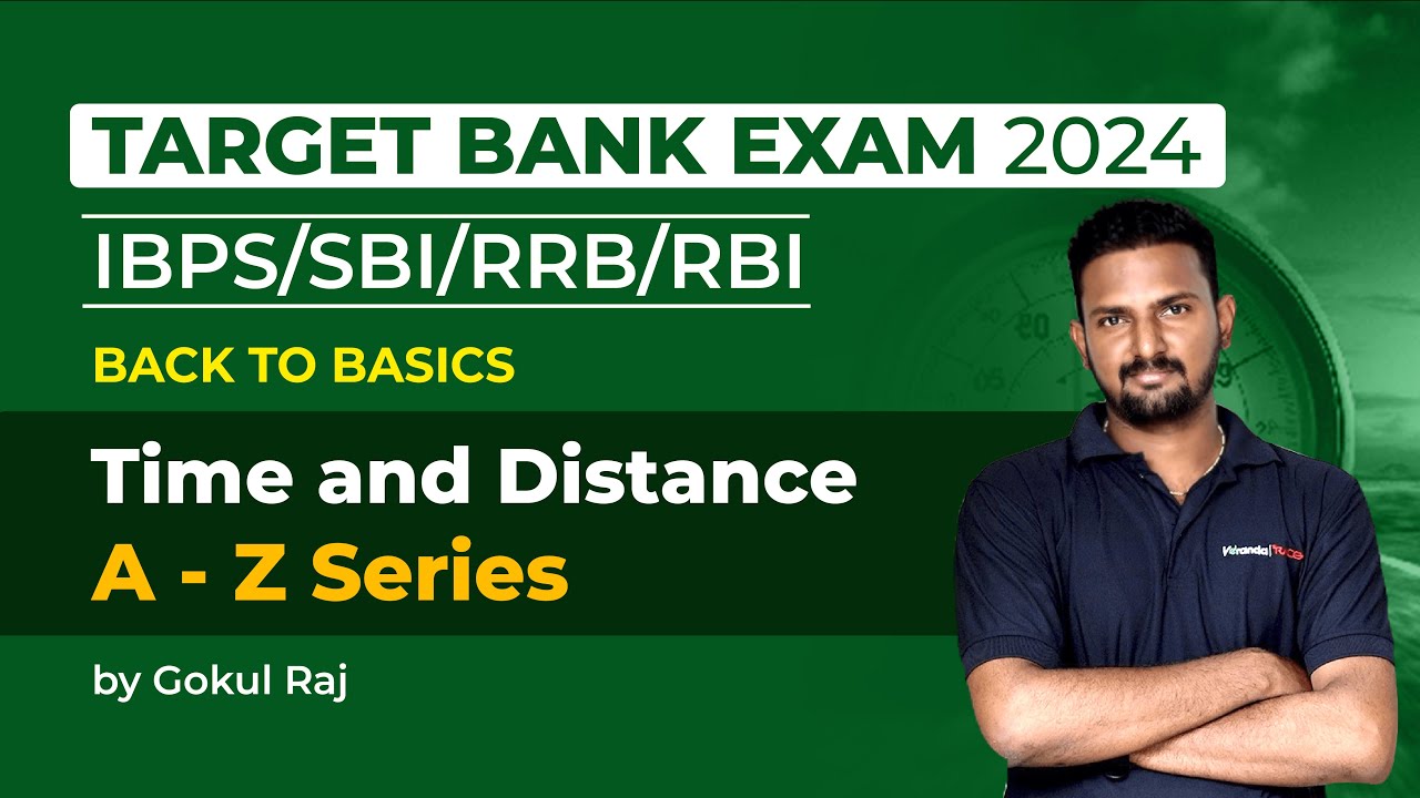 Target Bank Exam 2024 | IBPS/SBI/RRB/RBI | Time and Distance A - Z Series | Gokulraj