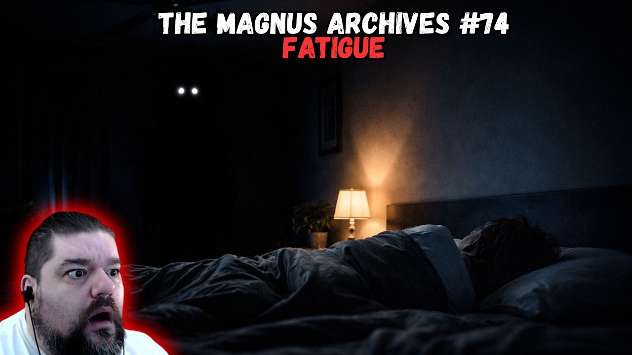 She Never Slept Again - THE MAGNUS ARCHIVES #74 – Fatigue Reaction