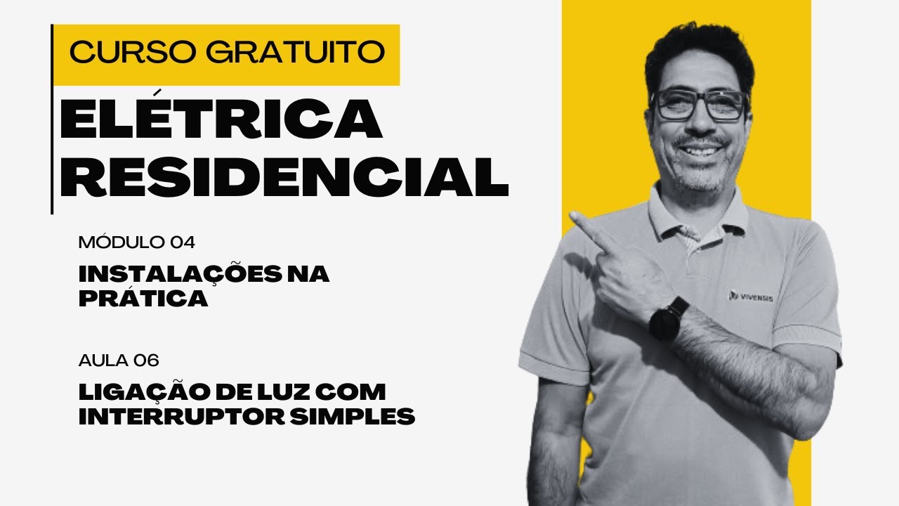 Curso Gratuito - Elétrica Residencial - Módulo 04 - Aula 06 - Ligação de interruptor até 3 teclas
