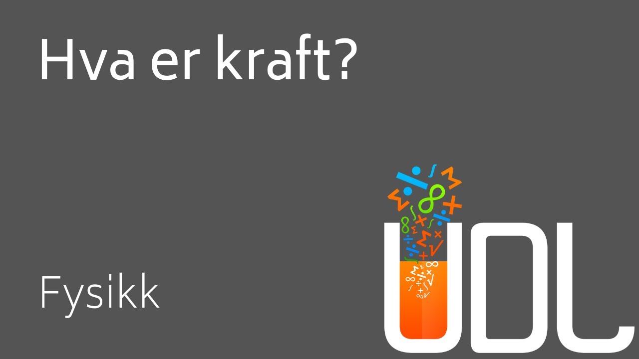 Hva er kraft? - (Fysikk, Kraft og Bevegelse)