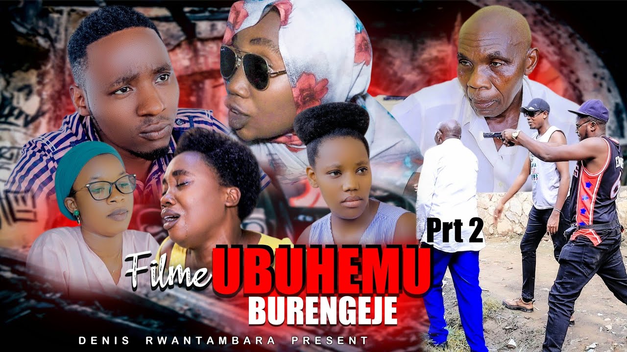 FILM UBUHEMU BURENGEJE PART 2 Final Movie African DENIS RWANTAMBARA