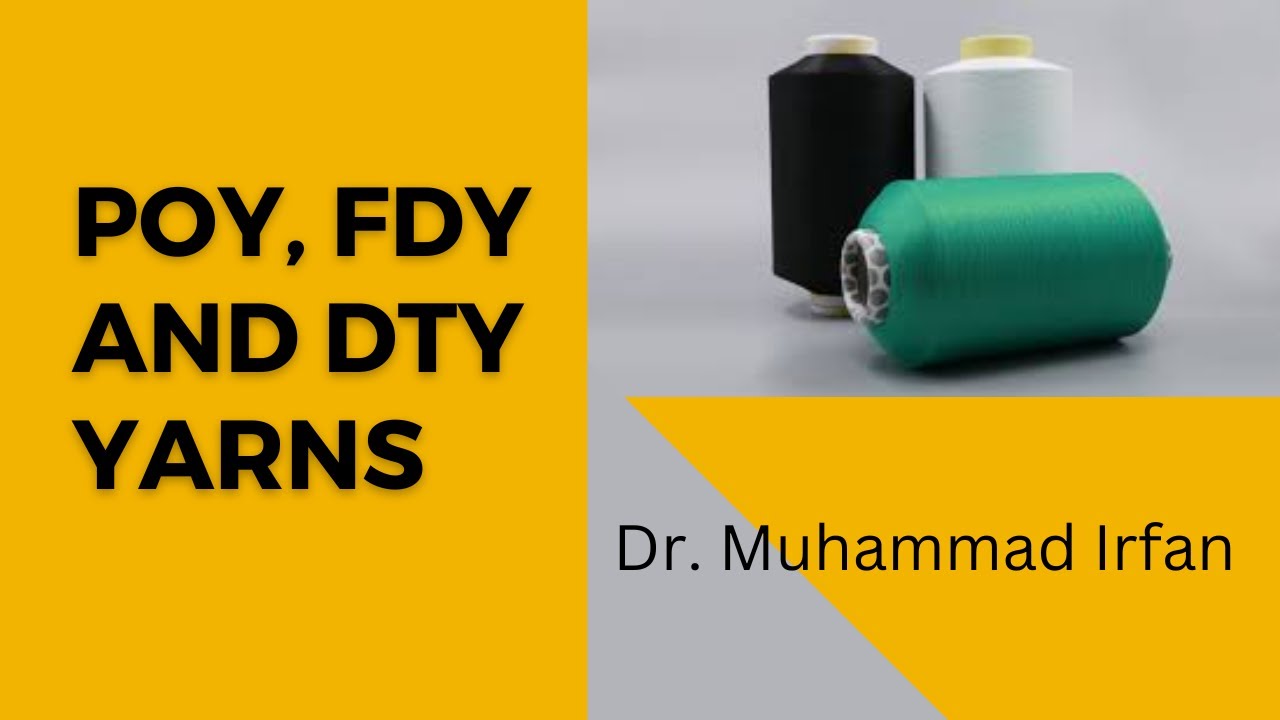 Partially Oriented Yarn (POY), Fully Drawn Yarn (FDY), Draw Textured Yarn (DTY)