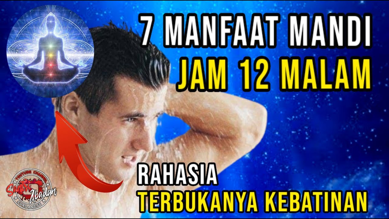7 Manfaat Mandi Jam 12 Malam || TERBUKANYA KEBATINAN