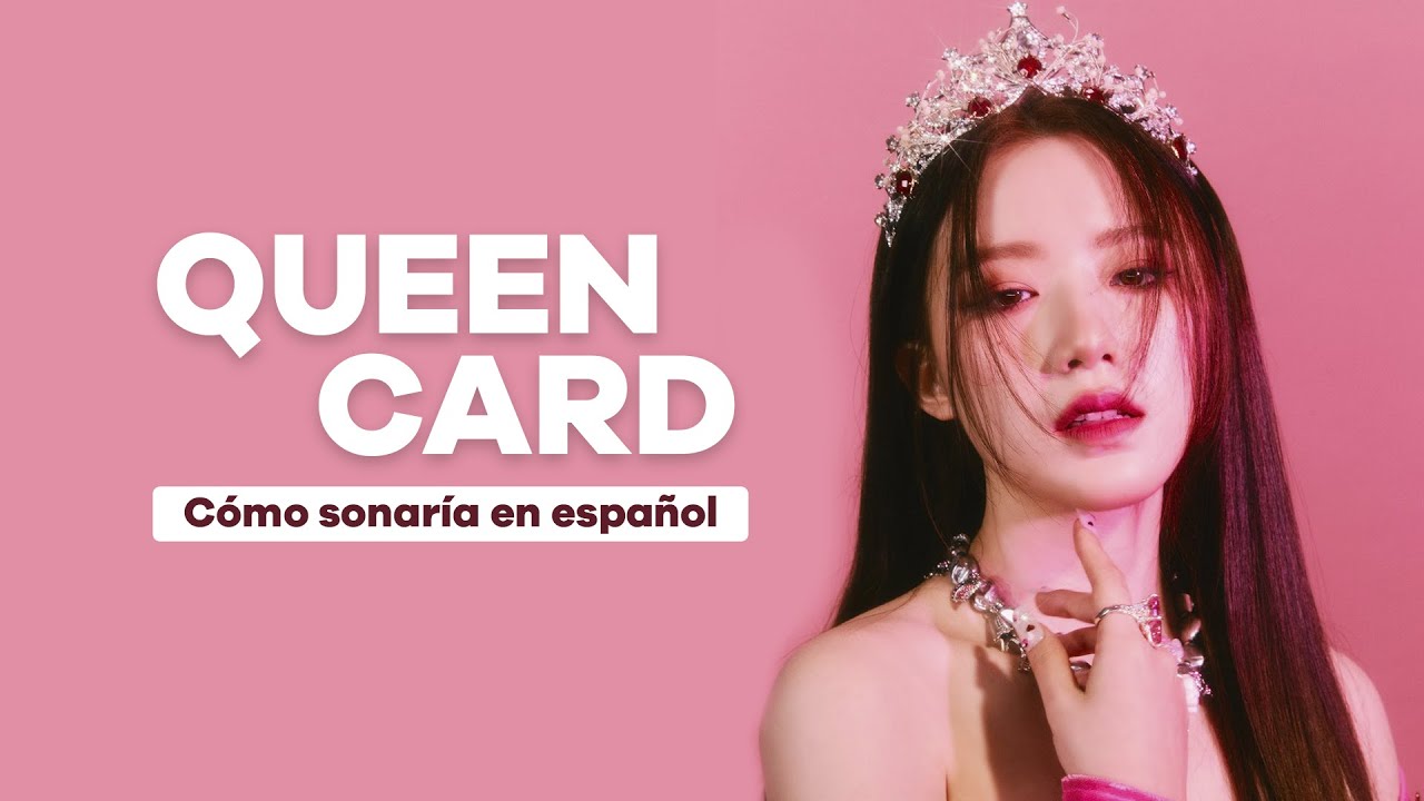 QUEENCARD - (G)I-DLE Cover Español