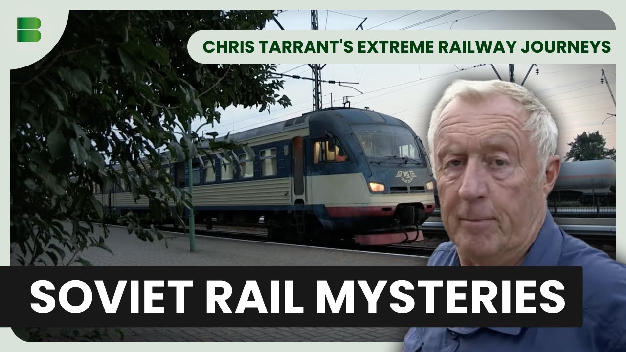 From Soviet Legacy to Modern Lines | Chris Tarrant's Extreme Railway Journeys | Documentary