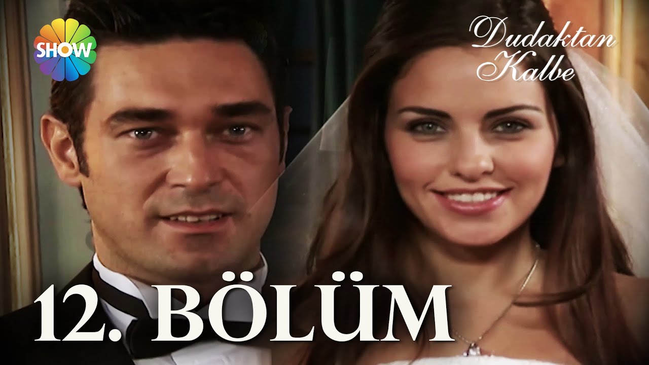 Dudaktan Kalbe 12. Bölüm | FULL BÖLÜM