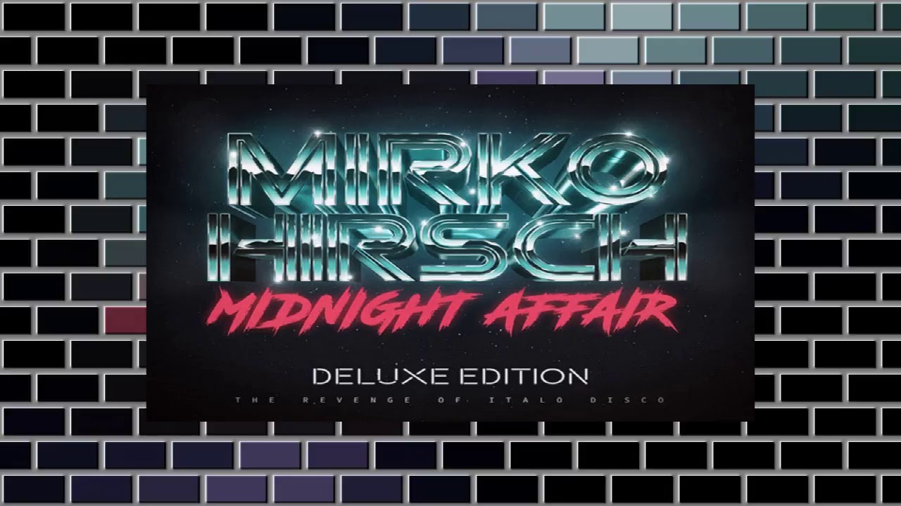Mirko Hirsch   Midnight Affair   Italo Disco 2018