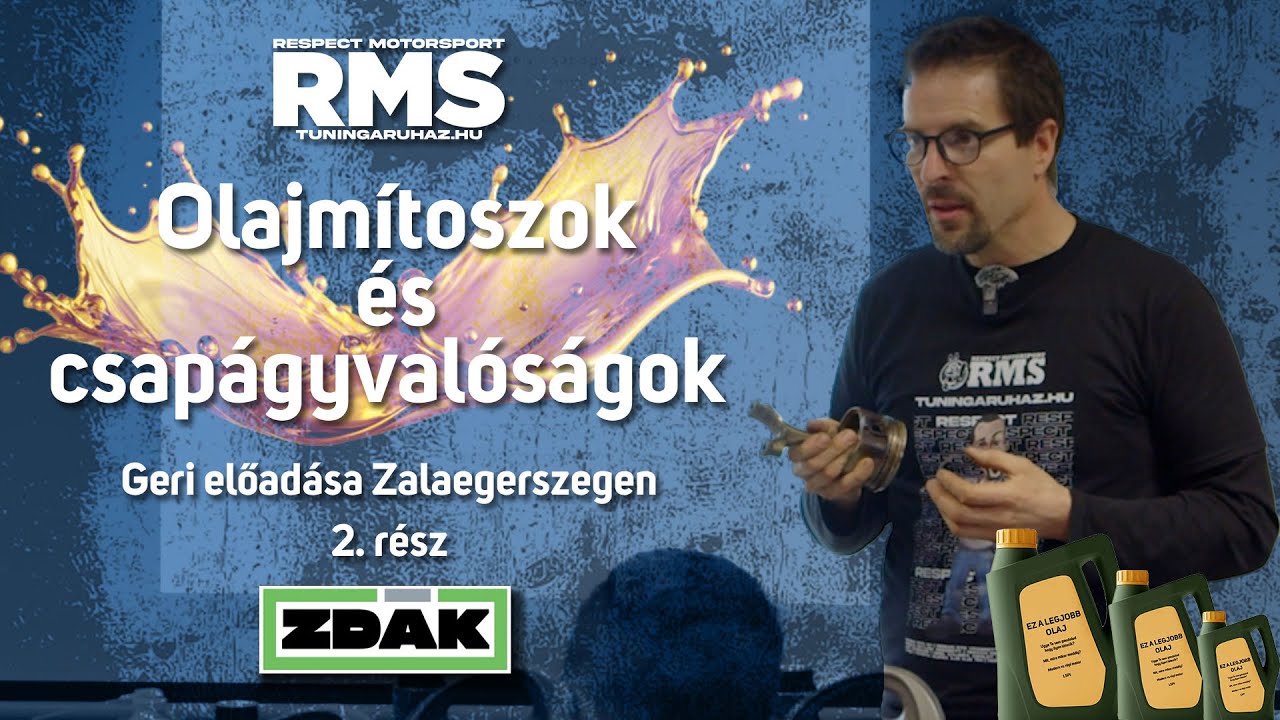Olajmítoszok és csapágyvalóságok RMS Geri előadása a motorolajokról Zalaegerszegen 2. rész