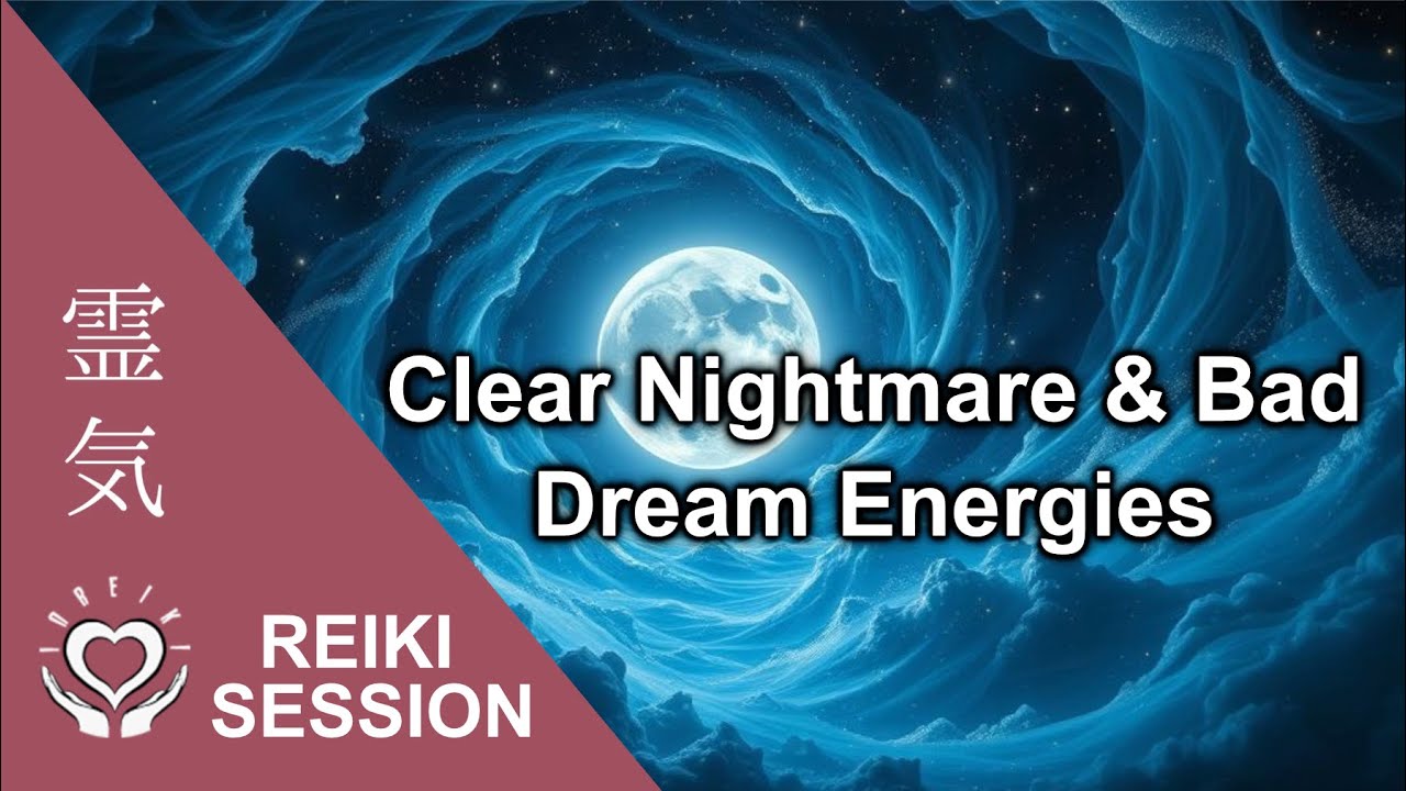 Reiki to Heal Astral Scars | Clear Heavy Energies Caused by Nightmares & Dreams | Remote Session