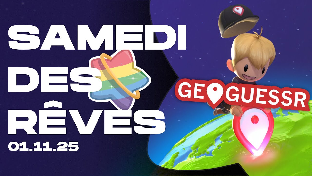 Samedi Des Rêves - En route mauvaises troupes 😅 | GeoGuessr
