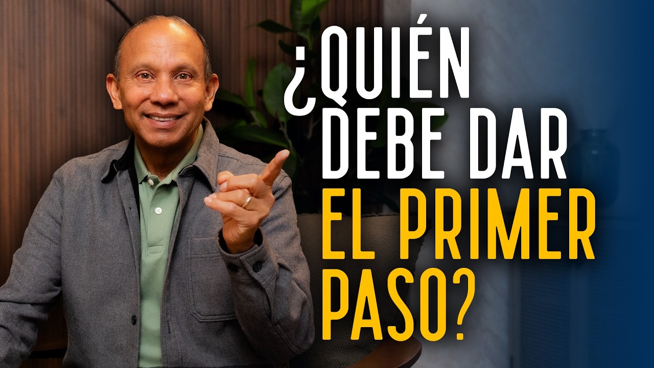 ¿QUIÉN DEBE DAR EL PRIMER PASO? Sixto Porras te guía a relaciones con propósito