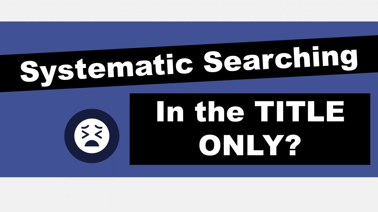 Common Mistakes in Systematic Review Searching | Title Only | Five Minute Friday