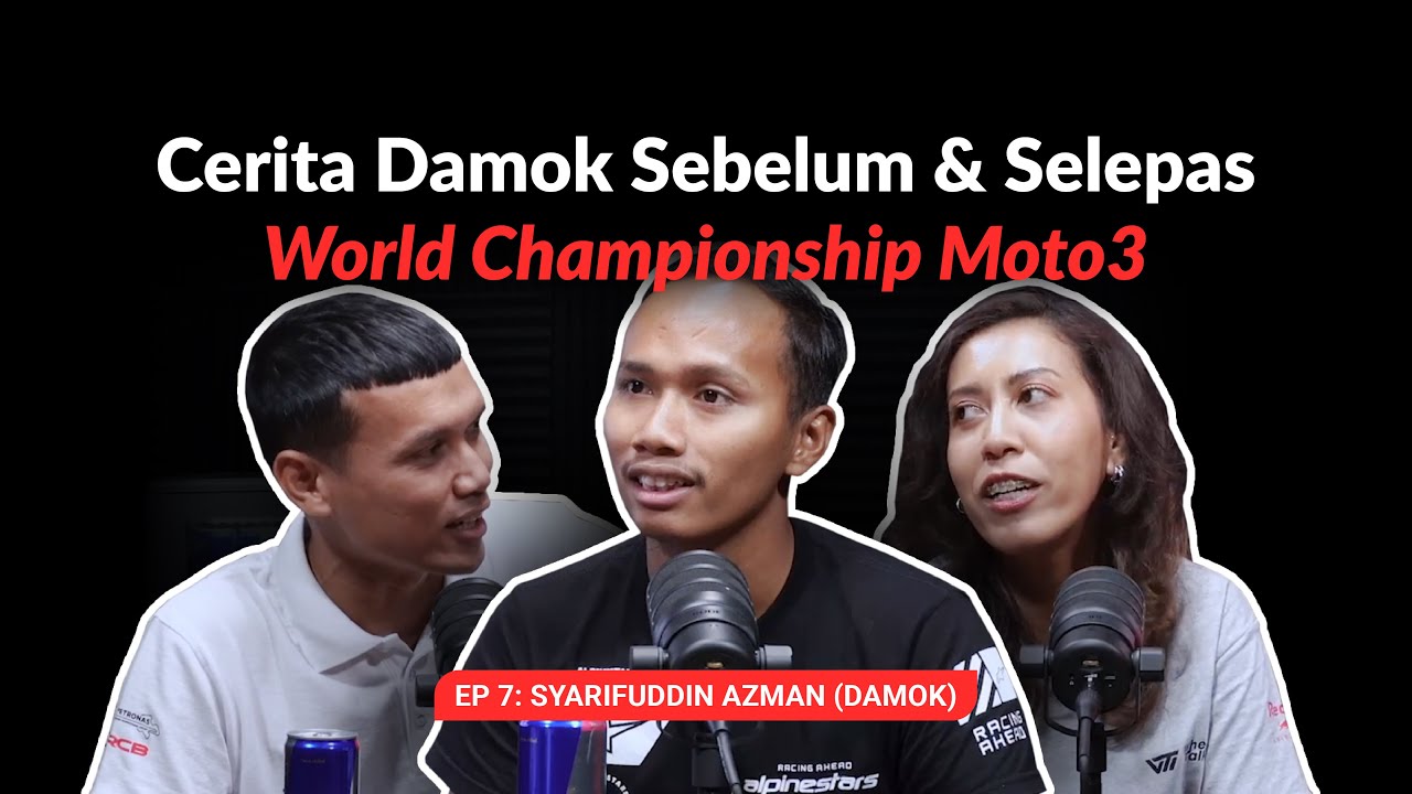 Episode 7: Cerita Damok Sebelum & Selepas World Championship Moto3