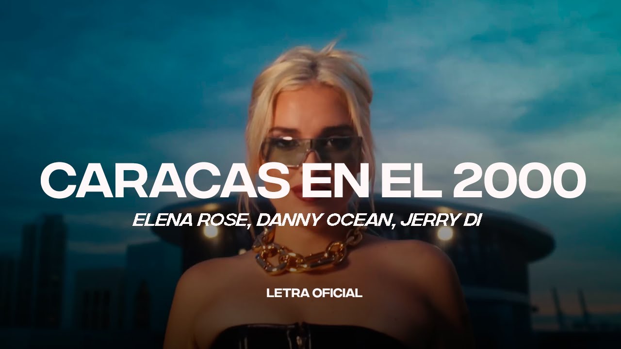 ELENA ROSE, Danny Ocean, Jerry Di - Caracas En El 2000 (Lyric Video) | CantoYo