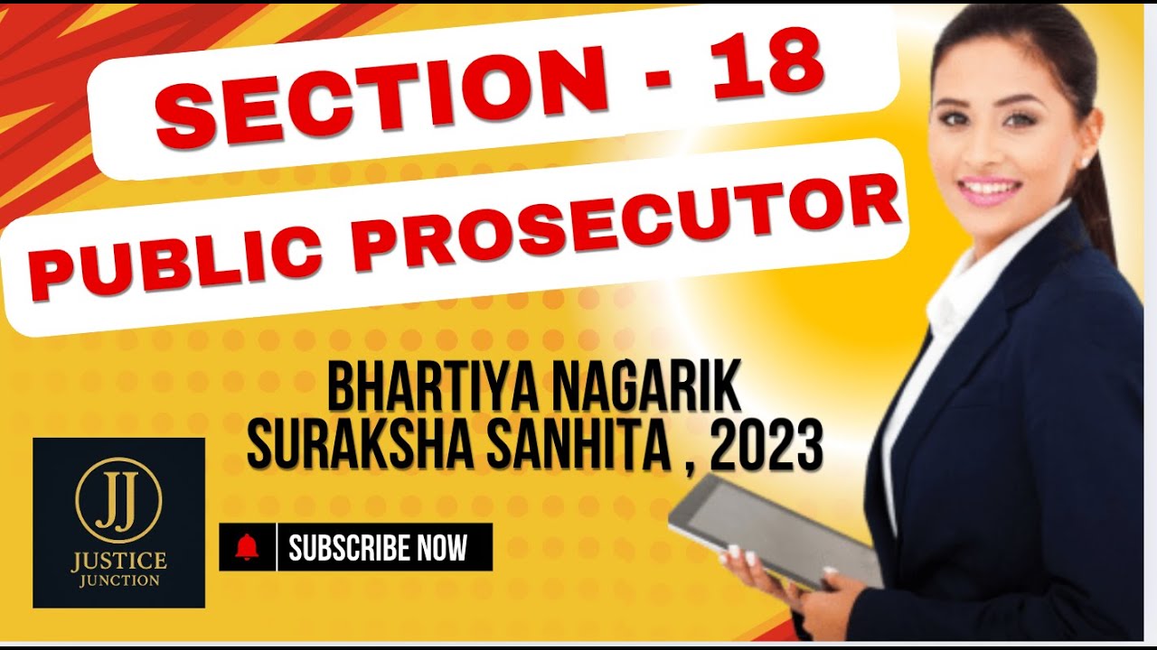 Section 18 BNSS | Public Prosecutor | Power and Duties of Public Prosecutor | Justice Junction