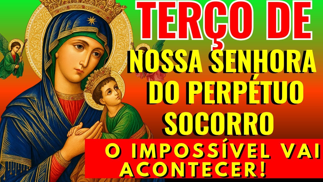 TERÇO PODEROSO DE NOSSA SENHORA DO PERPÉTUO SOCORRO