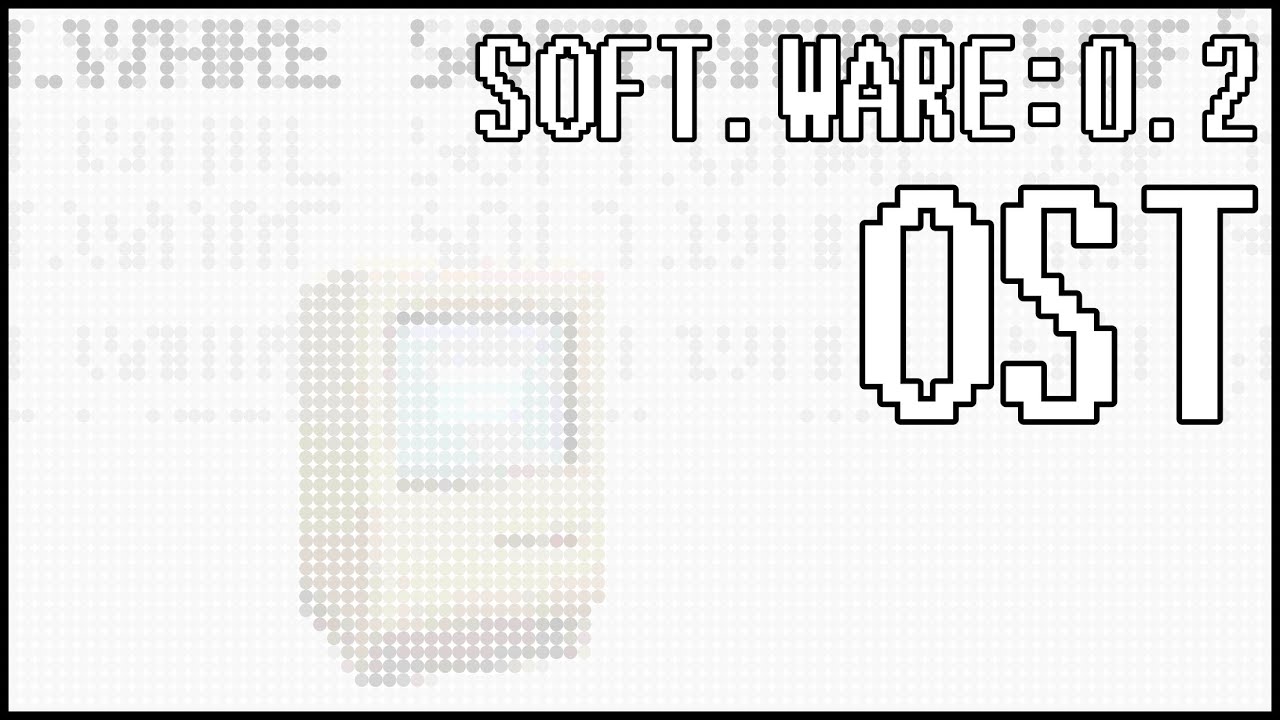 Soft.Ware:0.2 (Demo) Official Sound Track