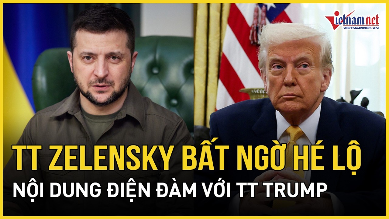 TT Zelensky hé lộ nội dung điện đàm với TT Trump, gửi lời cảm ơn Mỹ, chốt lộ trình kết thúc xung đột