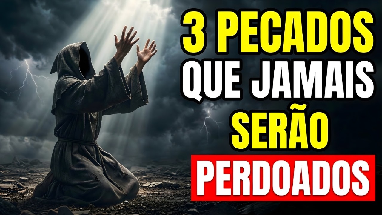 Os 3 Pecados Que Deus JAMAIS Perdoará (O 3º Você Comete Sem Perceber!)