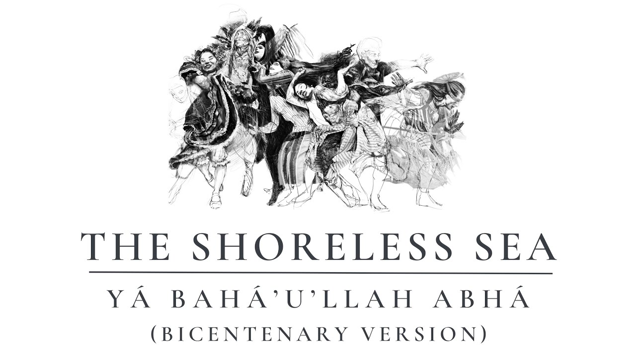 Ya Bahá’u’l-Abhá (full version) - The Shoreless Sea