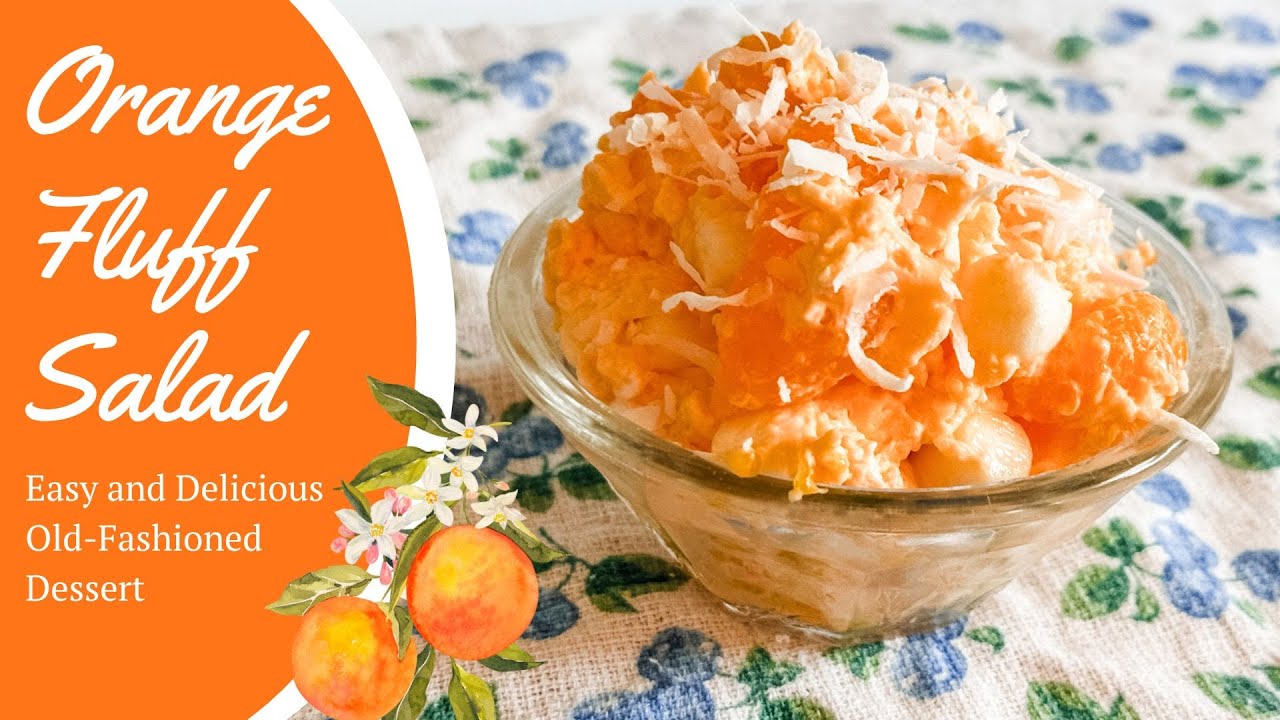 Orange Fluff Salad - Old Fashioned Summer Mandarin Dessert with pudding & Jello. Easy and Delicious!