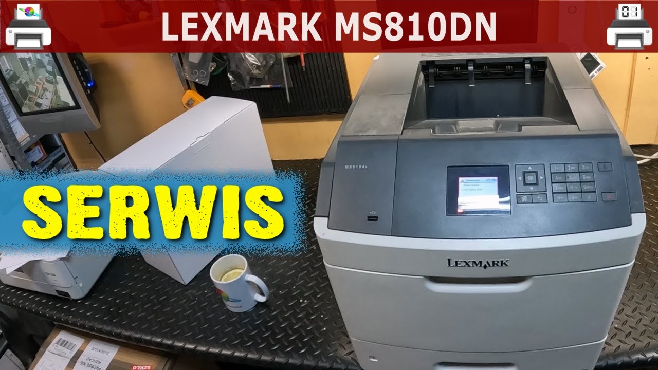LEXMARK MS810DN 🖨️ Serwis