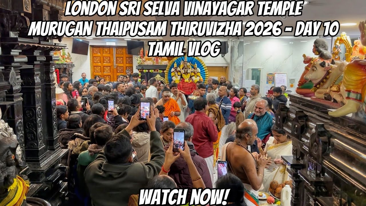 Murugan Thaipusam Thiruvizha 2026 Day 10 | London Sri Selva Vinayagar Temple | Tamil Vlog