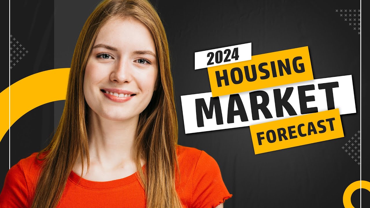 2024 Housing Market Forecast - Real Estate Investing News