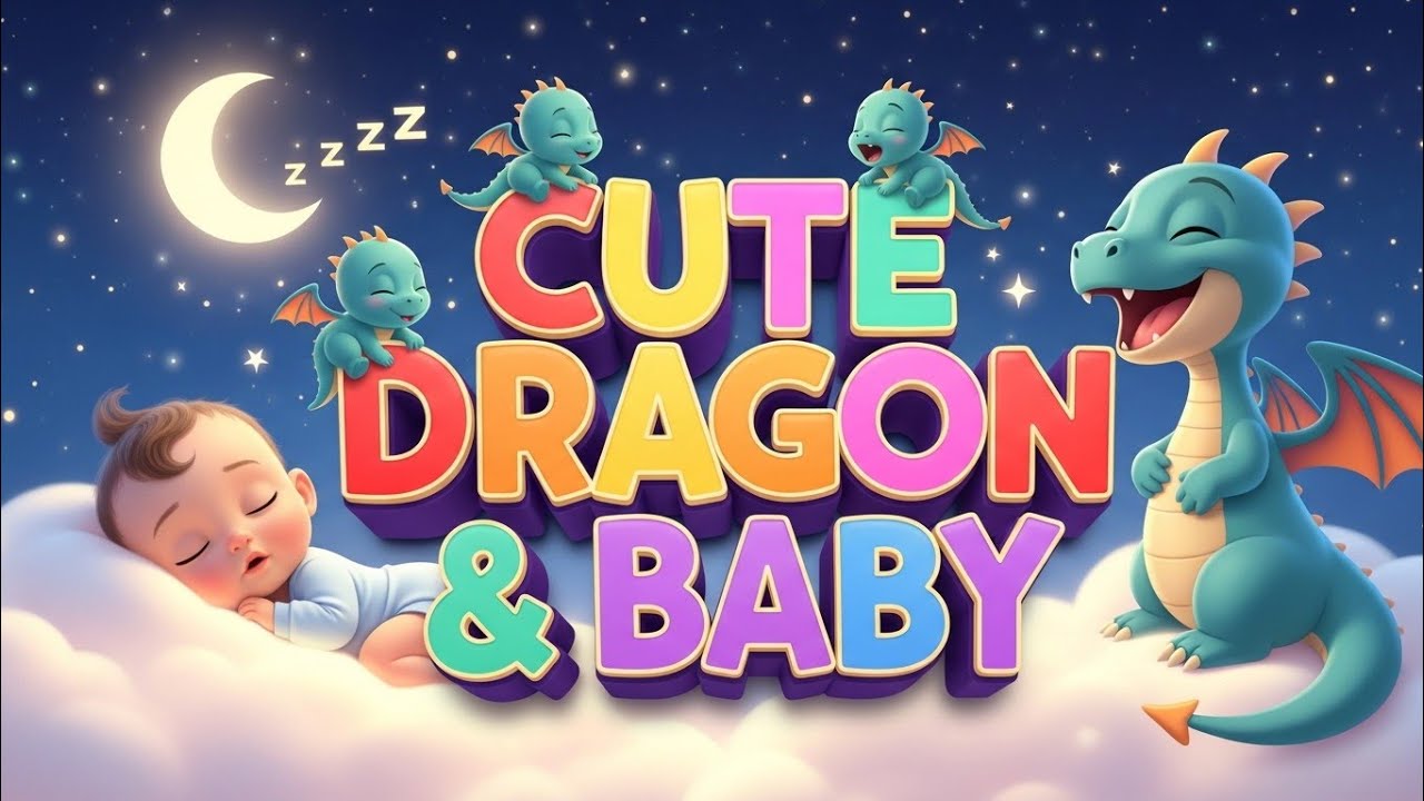 Cute Dragon & Baby 🧸🐉 | Soft Lullaby for Toddler Sleep
