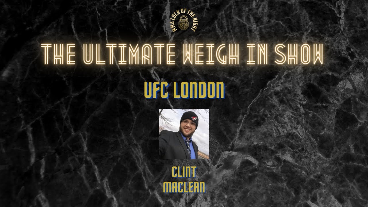 UFC London Predictions & Betting Tips | The Ultimate Weigh In Show | w/ Clint MacLean