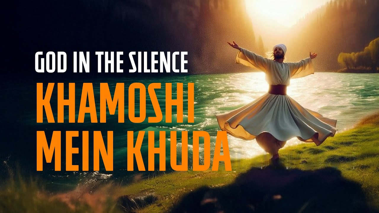 Khamoshi Mein Khuda | Soulful Sufi Song | Divine Silence | Sufi Music 2025