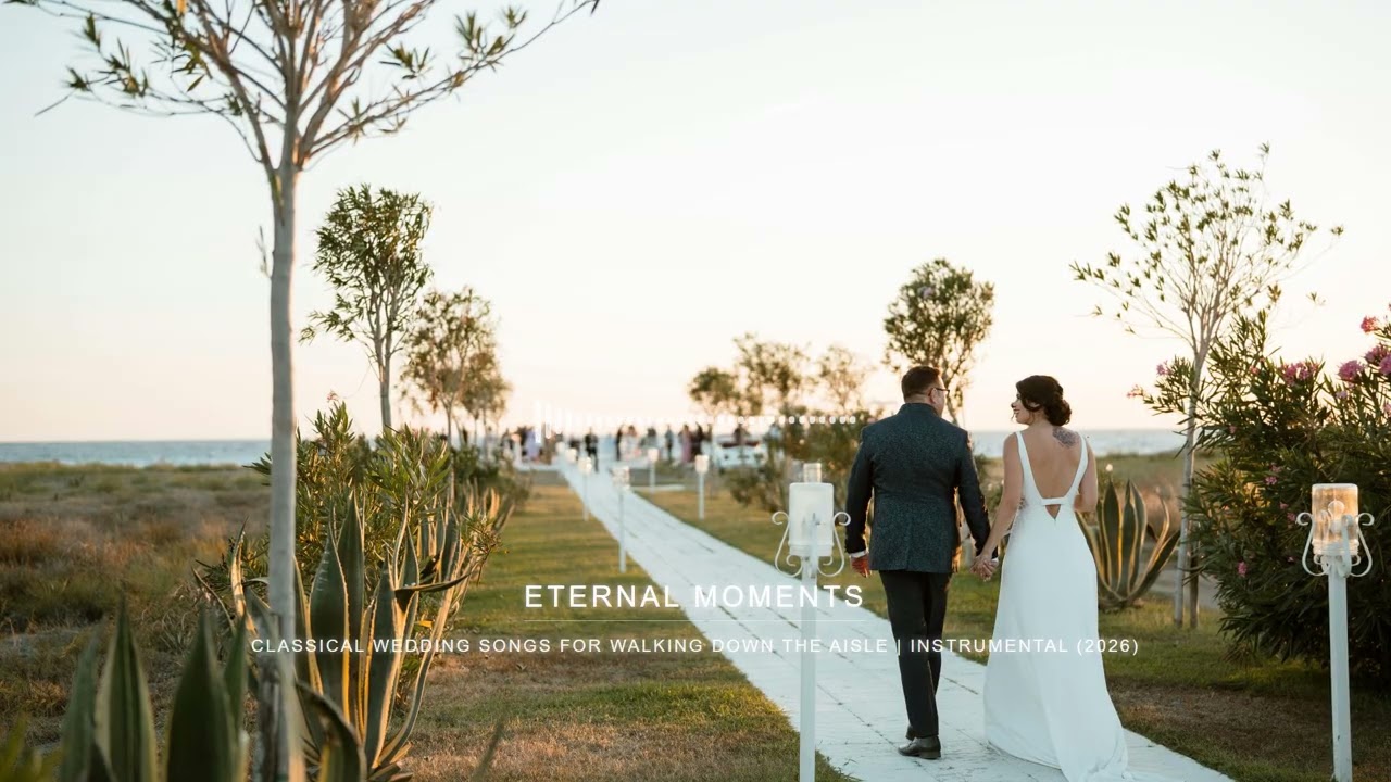 Classical Wedding Songs for Walking Down the Aisle | Uplifting Ambient Mix (2026)