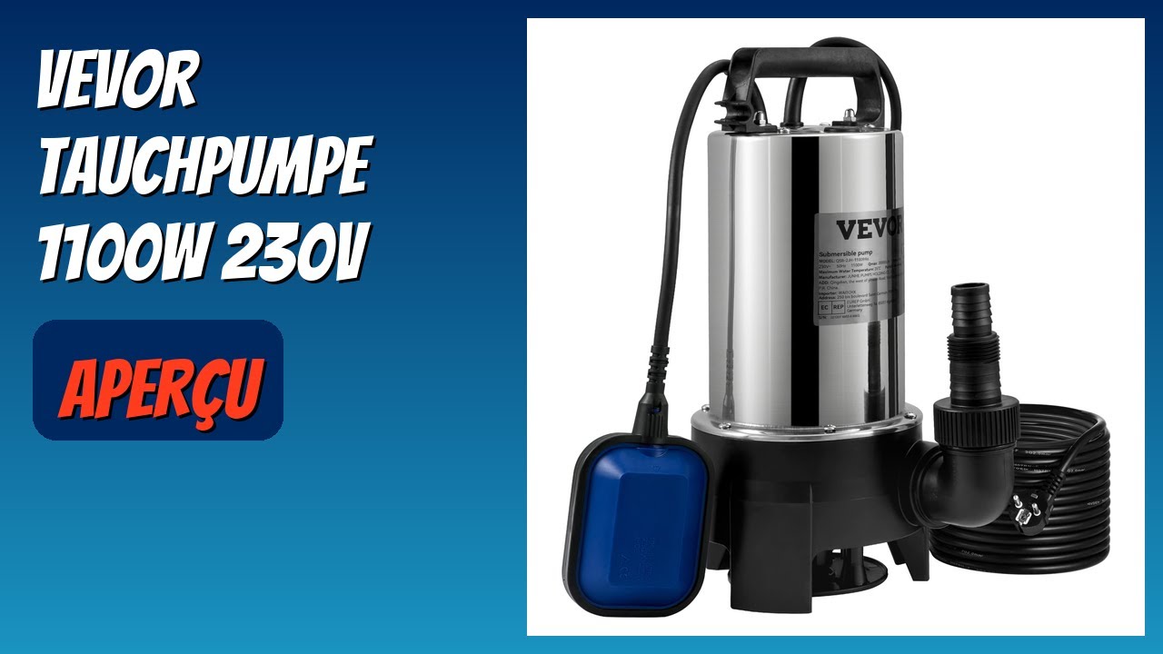 AVIS (2026) : VEVOR Tauchpumpe 1100W 230V. DÉTAILS