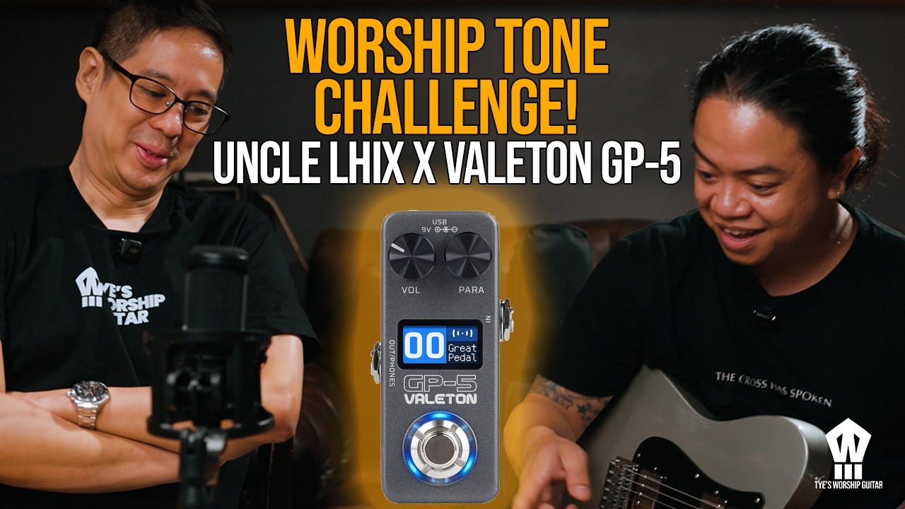 Worship Tone Challenge! Uncle Lhix x Valeton GP-5