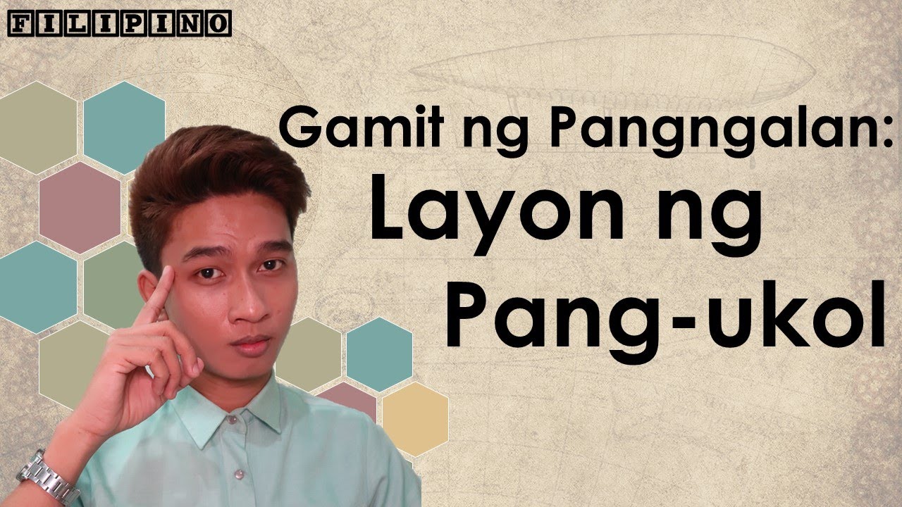 Gamit ng Pangngalan: LAYON NG PANG-UKOL || Ikaaanim na Bidyo