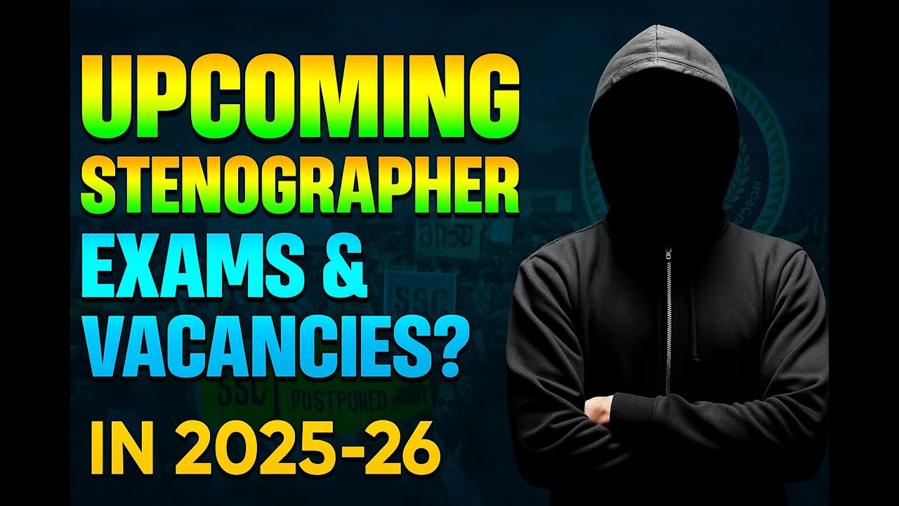 UPCOMING STENOGRAPHER EXAMS AND VACANCIES IN 2025-26 | STENOGRAPHER VACANCIES 2025