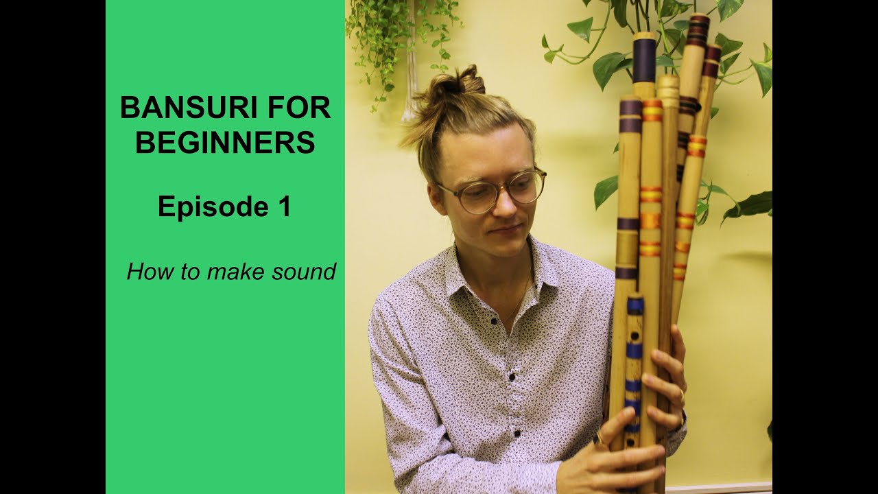 Bansuri for beginners EP 01 - How to make sound