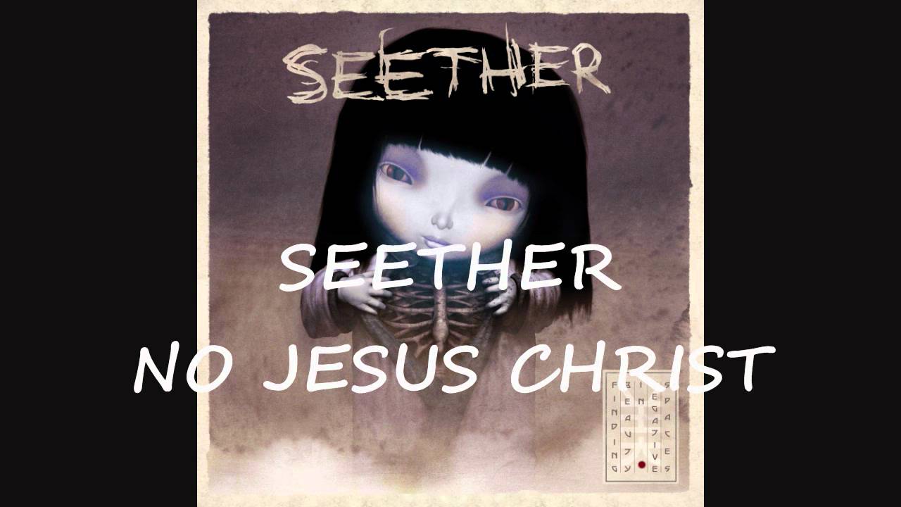Seether - No Jesus Christ