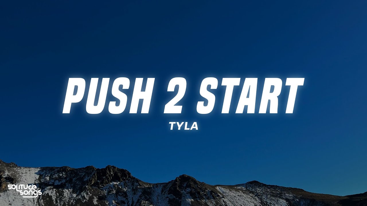 Tyla - PUSH 2 START (Lyrics)