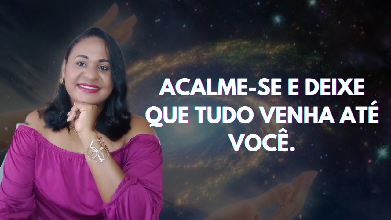 ACALME SE , DEIXE QUE TUDO VENHA ATÉ VOCÊ!