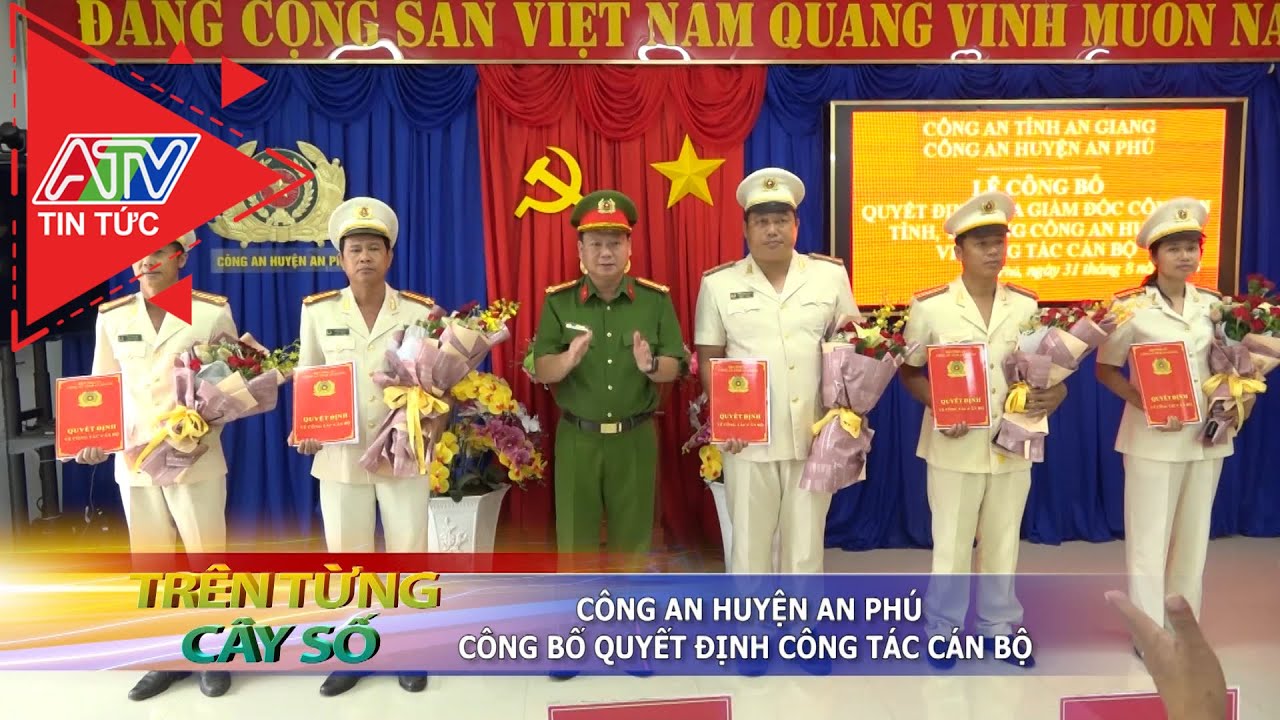 Công an huyện An Phú và Phú Tân công bố quyết định về tổ chức bộ máy & công tác cán bộ | ATV Tin tức