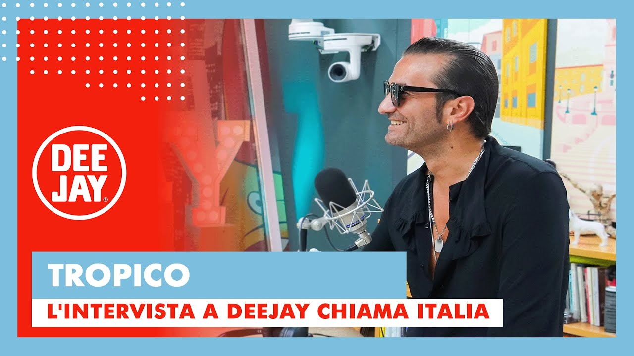 Tropico a Deejay Chiama Italia: "Soli e disperati nel mare meraviglioso è una metafora"