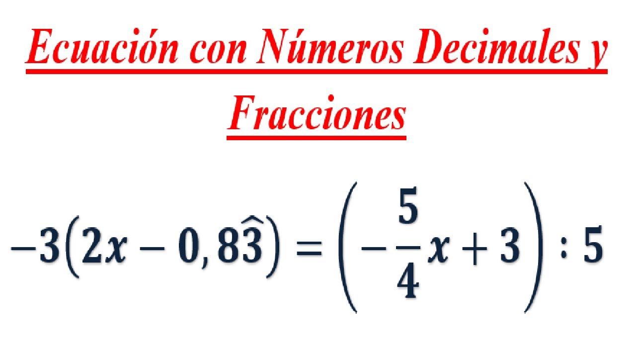 Ecuacion con Numeros decimales y Fracciones #5